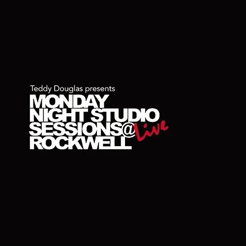 Various Artists / Teddy Douglas presents Monday Night Studio Sessions Live @ Rockwell Various Artists / Teddy Douglas presents Monday Night Studio Sessions Live @ Rockwell