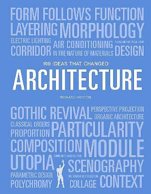 100 Ideas that Changed Architecture by Mary Warner Marien (Paperback, 2020)