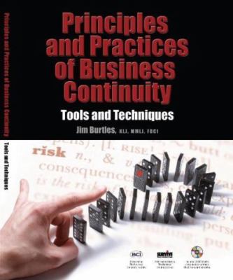 Principles and Practice of Business Continuity: Tools and Techniques