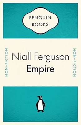 Empire. How Britain Made the Modern World. (Pengui by Ferguson, Niall 0141035269