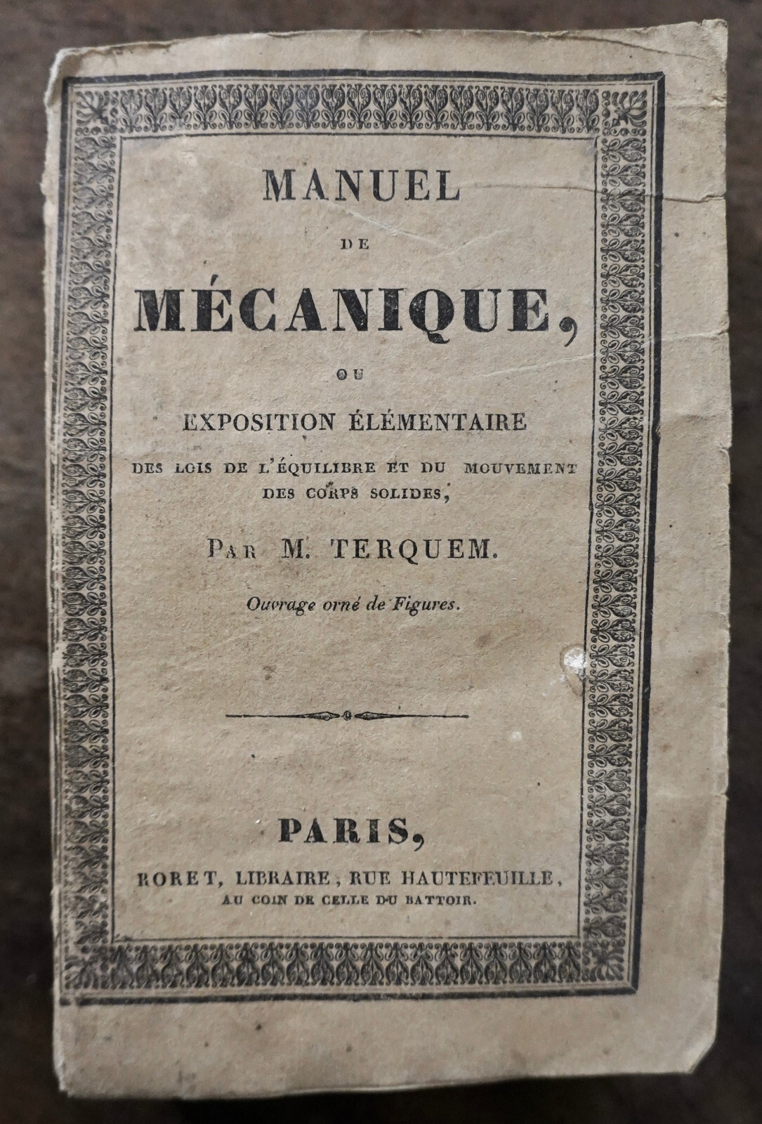MANUEL DE MECANIQUE  LOIS EQUILIBRE ET DU MOUVEMENT DES CORPS SOLIDES RORET 1822