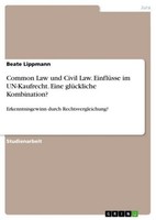 Common Law Und Civil Law. EinflüSse Im Un-Kaufrecht. Eine GlüCkliche Kombination