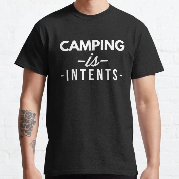 Camping is in tents Funny Retro Gift idea Classic T-Shirt