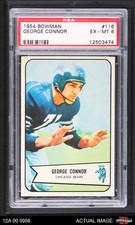 1954 Bowman #116 George Connor Bears HOF Holy Cross / Notre Dame PSA 6 - EX/MT