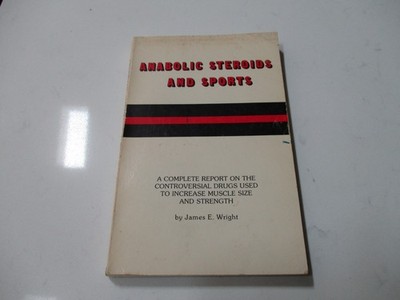 Anabolic Steroids and Sports by James E. Wright
