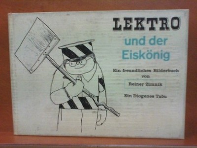 Lektro und der Eiskönig - Ein freundliches Bilderbuch Zimnik, Reiner: