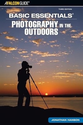 Basic Essentials  Photography in the Outdoors by Jonathan Hanson NEW