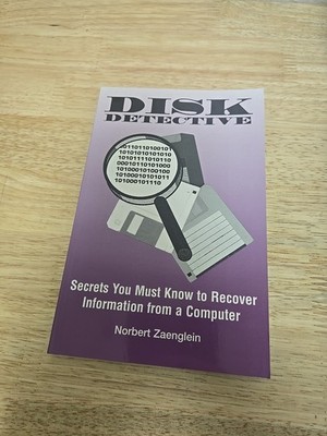 Disk Detective : Secrets You Must Know to Recover Information from a Disk by...