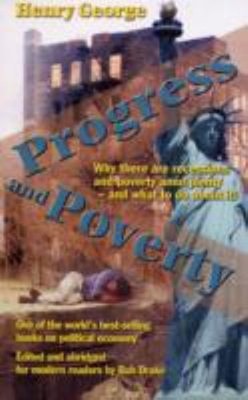 Progress and Poverty : Why There Are Recessions and Poverty amid
