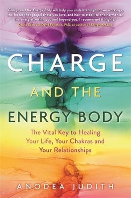 Charge and the Energy Body by Anodea Judith - 9781781809938
