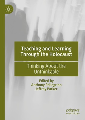 Teaching and Learning Through the Holocaust Jeffrey Parker