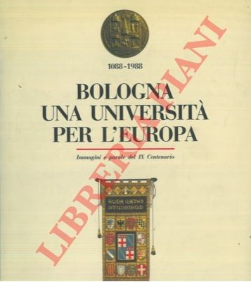 Bologna. Eine Universität für Europa. Bilder und Worte 19. Jahrhundert. 108
