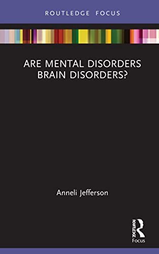 Are Mental Disorders Brain Disorders? (Routledg, Jefferson Hardcover..
