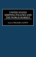 William A. Lovett | United States Shipping Policies And The World Market | Buch