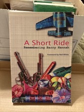 A SHORT RIDE: REMEMBERING BARRY HANNAH Neil White & Brad Watson PB 1st Ed