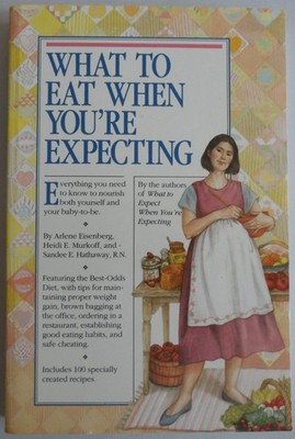 What to Eat When You're Expecting - paperback Murkoff, Heidi|Eisenberg, Arle...