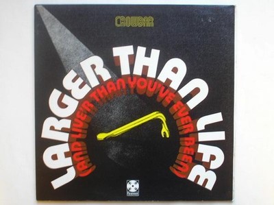 Crowbar Larger Than Life LP Paramount SPFA7002 EX /EX 1971