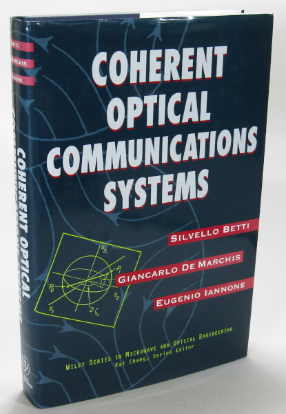 Coherent Optical Communications Systems - Silvello; De Giancarlo; Eugenio Betti
