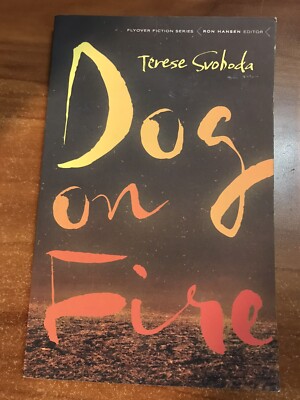 Flyover Fiction Ser.: Dog on Fire by Terese Svoboda (2023, Trade Paperback)