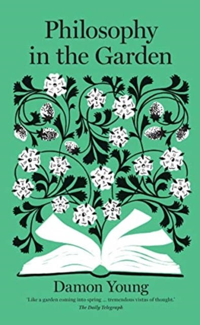Philosophy in the Garden by Damon Young (Hardback Book)