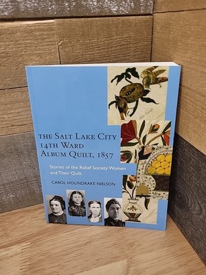 The Salt Lake City 14th Ward Album Quilt By Carol Holindrake Nielsen 