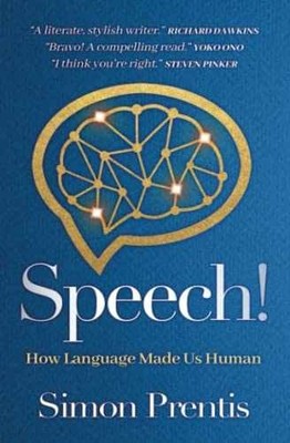 SPEECH! How Language Made Us Human - Paperback, by Prentis Simon - Very Good
