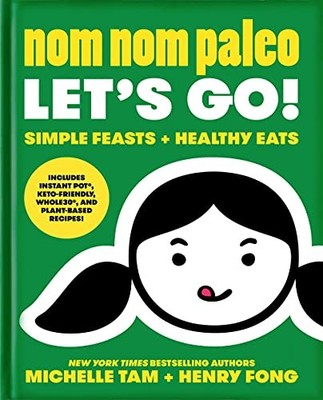 Nom Nom Paleo Lets Go Volume 3 - ACCEPTABLE