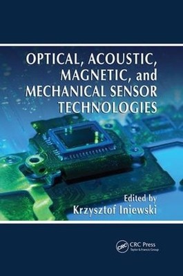 Optical, Acoustic, Magnetic, and Mechanical Sensor Technologies - 9781138074811
