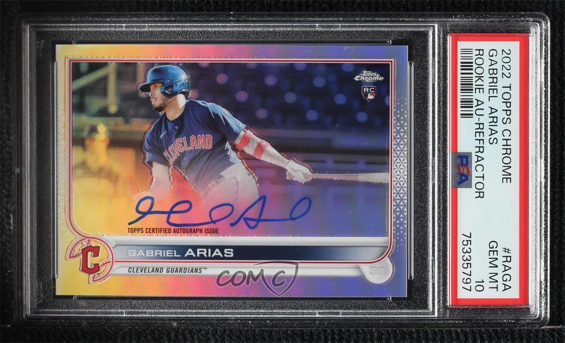 2022 Topps Chrome Rookie Refractor /499 Gabriel Arias PSA 10 GEM MT Auto RC 9x7