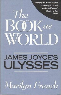 Book as World: James Joyces Ulysses - Paperback By Marilyn French - VERY GOOD