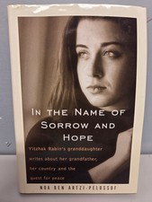 In the Name of Sorrow and Hope Noa Ben Artzi Pelossof Hardcover 1996 Rabin
