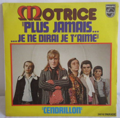 MOTRICE -PLUS JAMAIS JE NE DIRAI JE T'AIME- 1973 FRENCH 7'' SINGLE PS ROCK POP