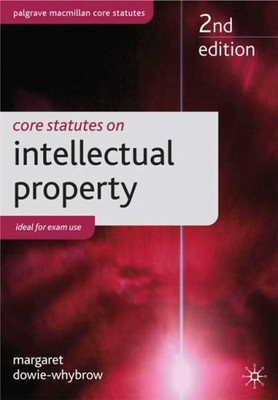 Core Statutes on Intellectual Property (Palgrave Macmillan Core 