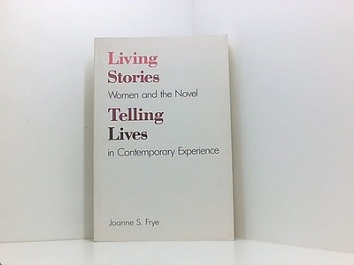 Living Stories, Telling Lives: Women and the Novel in Contemporary Experience (W
