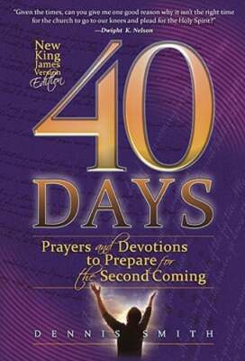 40 Days: Prayers and Devotions to Prepare for the Second Coming by Smith: Used