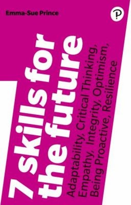 7 Skills for the Future : Adaptability, Critical Thinking, Empath