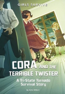 Cora and the Terrible Twister: A Tri-State Tornado Survival Story by Francesca F