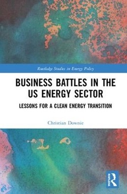 Business Battles in the US Energy Sector: Lessons for a Clean Energy Transition