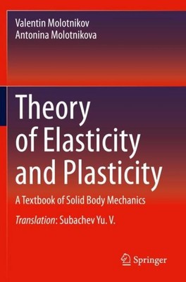 Theory of Elasticity and Plasticity Antonina Molotnikova