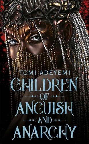 Children of Anguish and Anarchy by Tomi Adeyemi Hardback