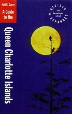 A Guide to the Queen Charlotte Islands - Paperback By Carey, Neil G. - VERY GOOD