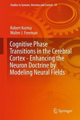 Cognitive Phase Transitions in the Cerebral Cortex - Enhancing the Neuron Doctri