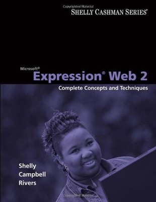 MICROSOFT EXPRESSION WEB 2 By Shelly Gary B / Campbell Jennifer T / Ri