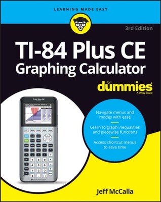 TI-84 Plus CE Graphing Calculator For Dummies by Jeff  McCalla (Paperback Book)