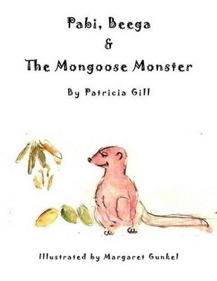 Pabi, Beega & The Mongoose Monster by Patricia Gill (English) Paperback Book
