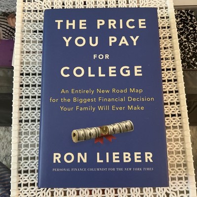 The Price You Pay for College (First Printing)  An Entirely New Road Map for