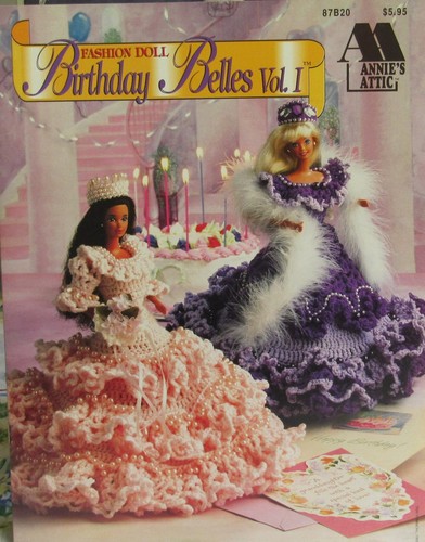 VTG Annies Attic BIRTHDAY BELLES Vol I Barbie Fashion Doll Crochet Pattern 87B20