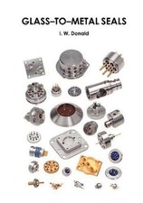 Glass-To-Metal Seals 9780900682629 by Donald, Dr Ian W