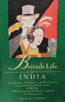 British Life in India: An Anthology of Humorous and Other Writin
