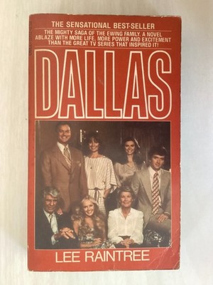 DALLAS - Lee Raintree - TV TIE-IN - J R EWING & HIS TEXAS MILLIONAIRE FAMILY